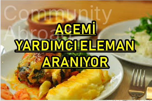ACEMİ YARDIMCI ELEMAN ARANIYOR 