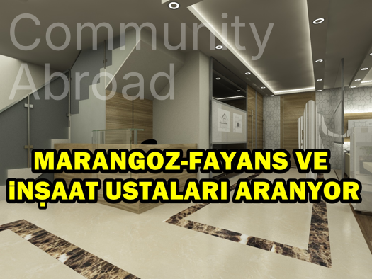 marangoz,fayans ve inşaat ustaları aranıyor