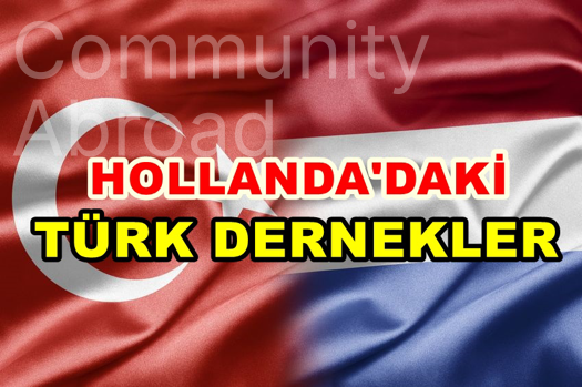 HOLLANDA'DAKİ TÜRK DERNEKLERİ